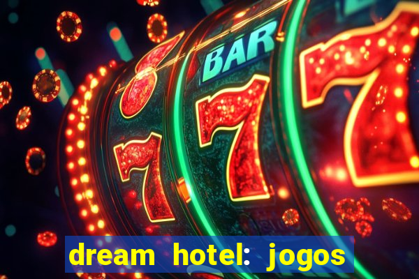 dream hotel: jogos de hotel